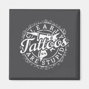 Tatoeages zijn stoer shirt Funny Tattoo Artist Ink Magneet