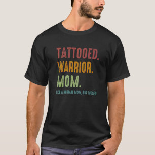 Tatoeër mam als een normale mam maar koeler t-shirt