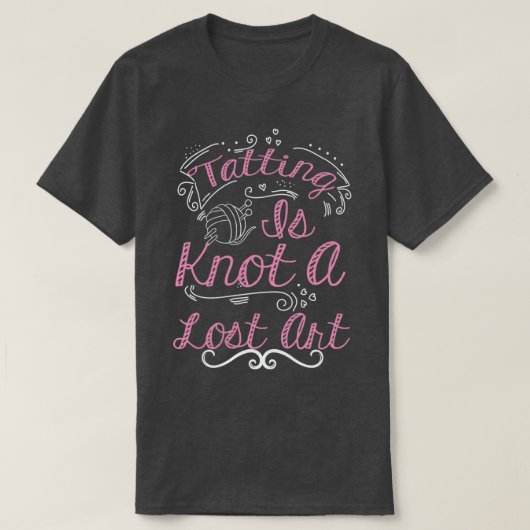 Tatting is geen verloren kunst t-shirt (Design voorkant)
