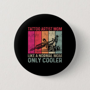 Tattoo artiest mam als een normale moeder alleen c ronde button 5,7 cm