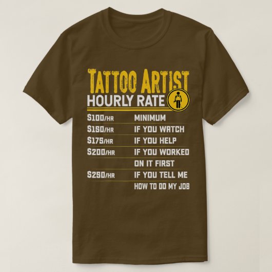 Tattoo Artist Hourly Rate Funny Tattoo Artist T-shirt (Design voorkant)