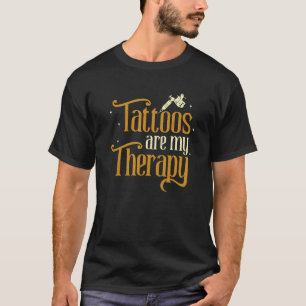 Tattoo is mijn therapeutische tatoïde inkt artisti t-shirt