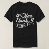 Tattoo kunstenaar, denk je dat ik het inkt t-shirt (Design voorkant)