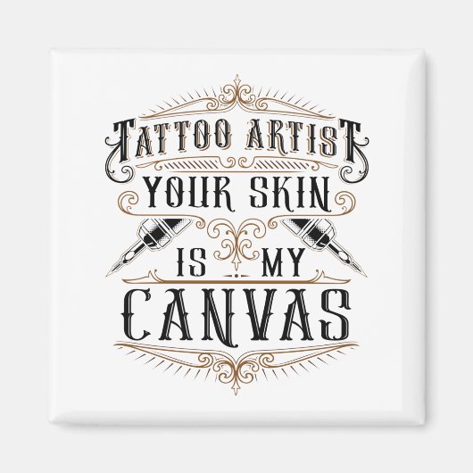 Tattoo schilder je huid is mijn canvas magneet (Voorkant)