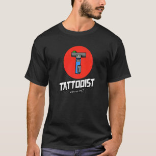 Tattooist Wanna Ink Tattoos Tattoo Parlor Salon Ar T-shirt