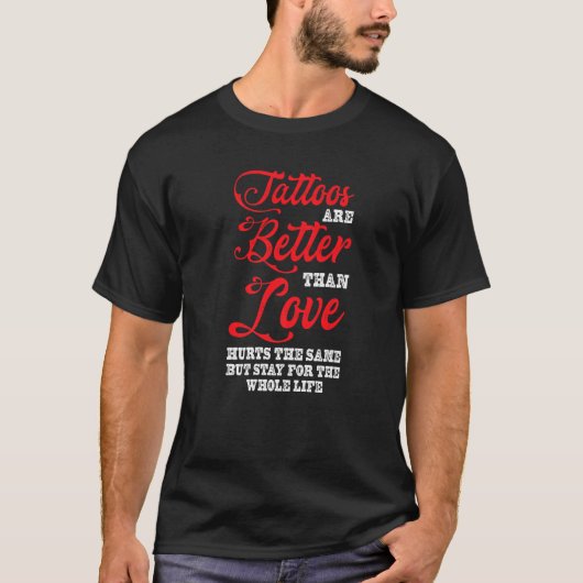 Tattoos beter dan Love Tattoo Studio T-shirt (Voorkant)