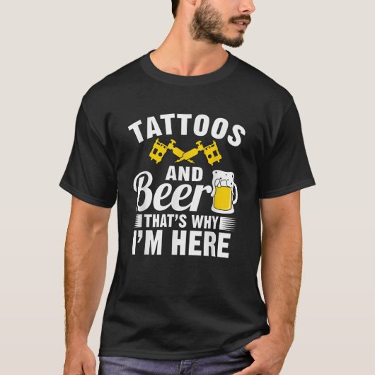 Tattoos en bier, daarom ben ik hier voor het shirt (Voorkant)