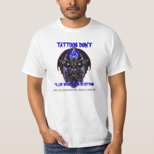 Tattoos Hurt niet T-shirt (Voorkant)