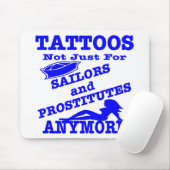 Tattoos niet alleen voor verkopers en prostituees  muismat (Met muis)