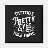 Tattoos  ogen en dikke dijen - Gym Fitness Magneet (Voorkant)