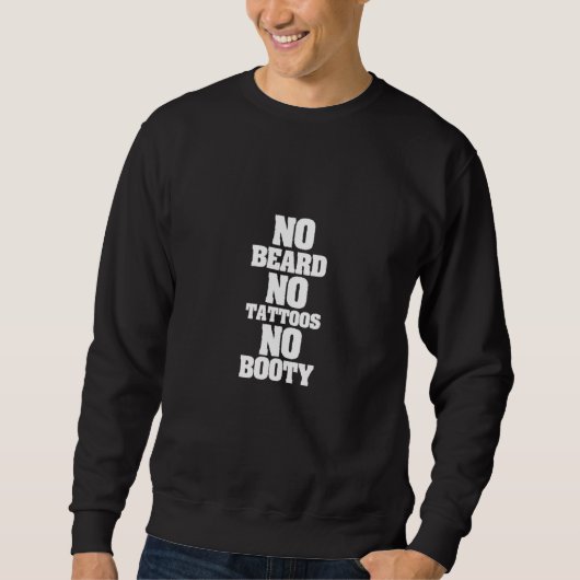 Tattoos van de baard Mannen Funny No Beard No Tatt Trui (Voorkant)
