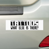 Tattoos wat er nog meer is? bumpersticker (Op auto)