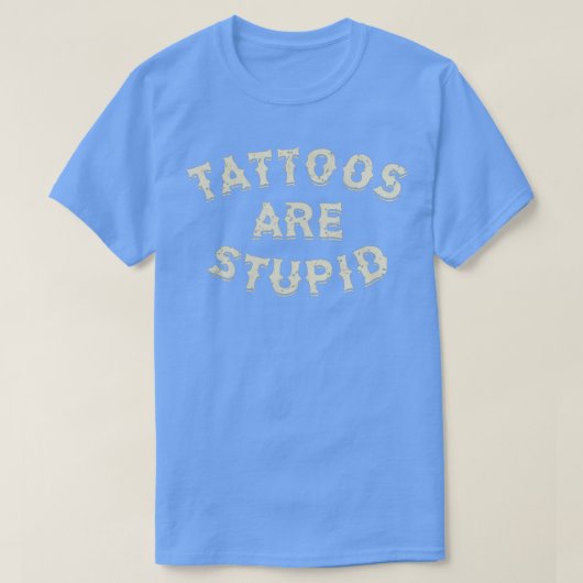 Tattoos zijn dom 4 t-shirt (Design voorkant)