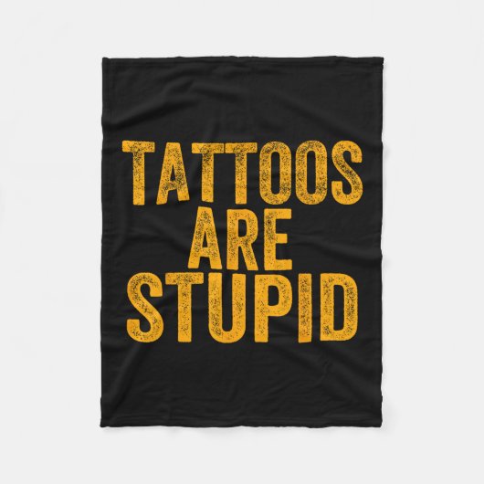Tattoos zijn dom Dont als Tattoos Funny Tattooe Fleece Deken (Voorkant)
