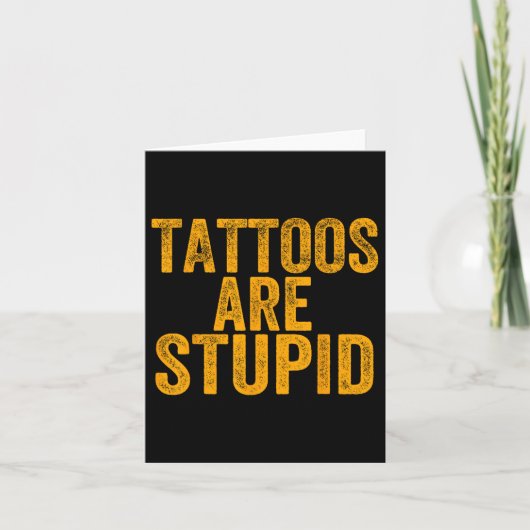 Tattoos zijn dom Dont als Tattoos Funny Tattooe Kaart (Voorkant)