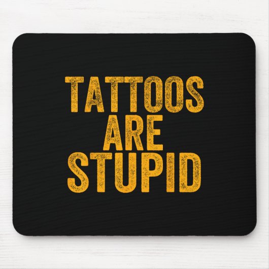 Tattoos zijn dom Dont als Tattoos Funny Tattooe Muismat (Voorkant)