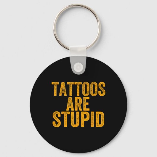 Tattoos zijn dom Dont als Tattoos Funny Tattooe Sleutelhanger (Voorkant)