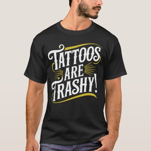 Tattoos zijn sarcastisch T-shirt (Voorkant)