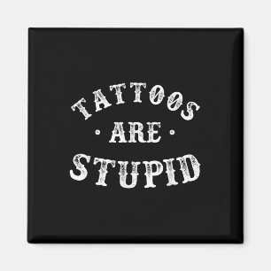 Tattoos zijn stomme sarcastische inktverslaafde Ta Magneet