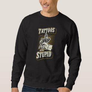 Tattoos zijn stoutmoedig Ironisch Sarcastisch Tatt Trui