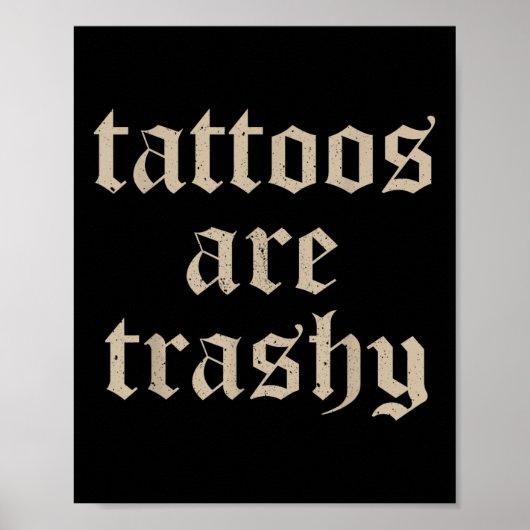 Tattoos zijn trashy dus is je moeder grappig getat poster (Voorkant)