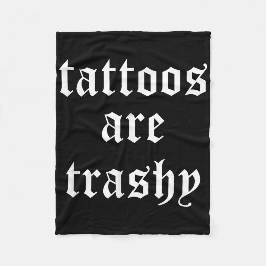 Tattoos zijn trashy sarcasme grap Tattoo meme Fleece Deken (Voorkant)
