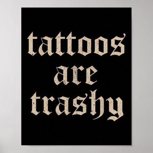 Tattoos zijn trashy sarcasme grap Tattoo meme Poster (Voorkant)