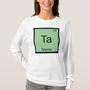 Tatyana Naam Chemie Element Periodiek Systeem T-shirt