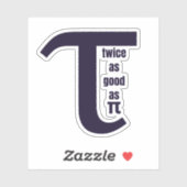 Tau twee keer zo goed als Pi Sticker (Vel)