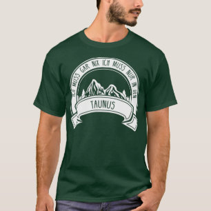 Taunus Hessen Hunting Hiking Gift Idea T-shirt