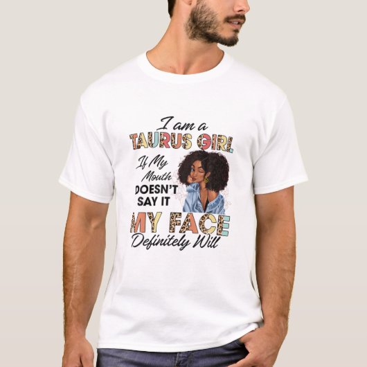 Taurus Girl als mijn mond niet mijn gezicht wil ze T-shirt (Voorkant)