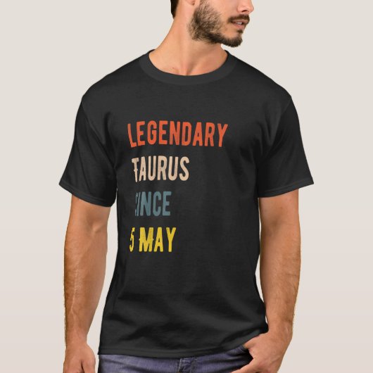 Taurus Legend sinds 5 mei verjaardag T-shirt (Voorkant)