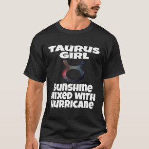 Taurus Meisje Sunshine gemengd met orkaan Astrolog T-shirt