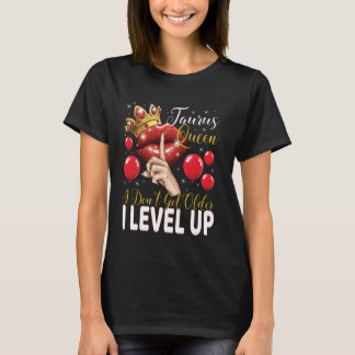 Taurus Queen Ik word niet ouder Ik verbeter mijn v T-shirt