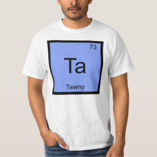 Tawny Naam Chemie Element Periodiek Systeem T-shirt