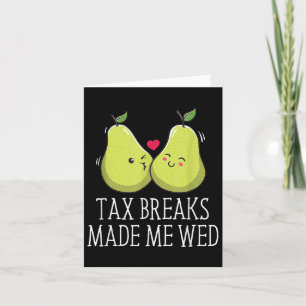 Tax Breaks Made Me Wed Funny Wedding Humor Bride A Kaart