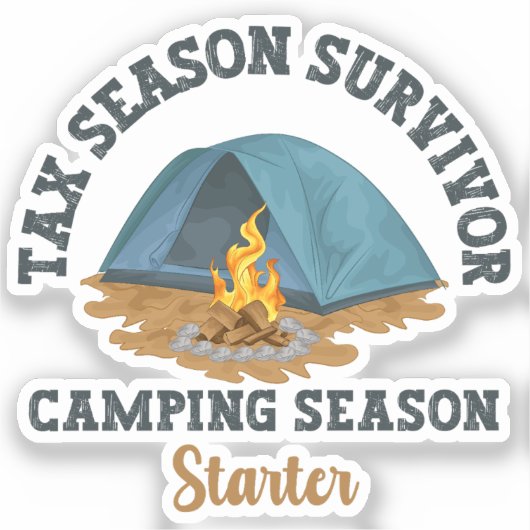 Tax Season Survivor, Camping Season Starter Sticker (Voorkant)