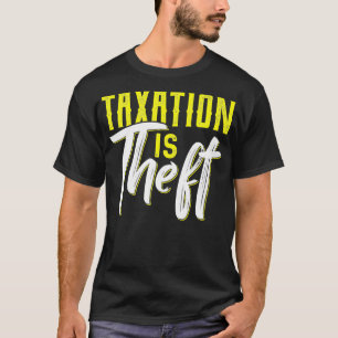 Taxatie is Theft Funny Accountant CPA Analyst T-shirt