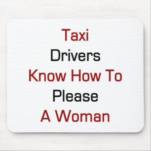 Taxi Drivers weten hoe ze een vrouw moeten plezier Muismat