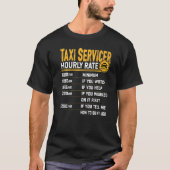 Taxi Servicer Hourly Rate Taxi Service Provider T-shirt (Voorkant)