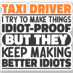 Taxichauffeur Ik probeer het Gezegde cool te maken Sticker