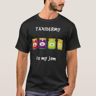 Taxidermie is mijn Jam favoriete Hobby Slang zin T-shirt