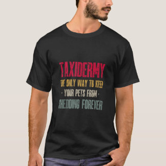 Taxidermie om te voorkomen dat uw huisdieren grapp t-shirt