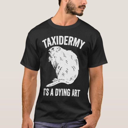 Taxidermy Dying Taxidermist T-shirt (Voorkant)