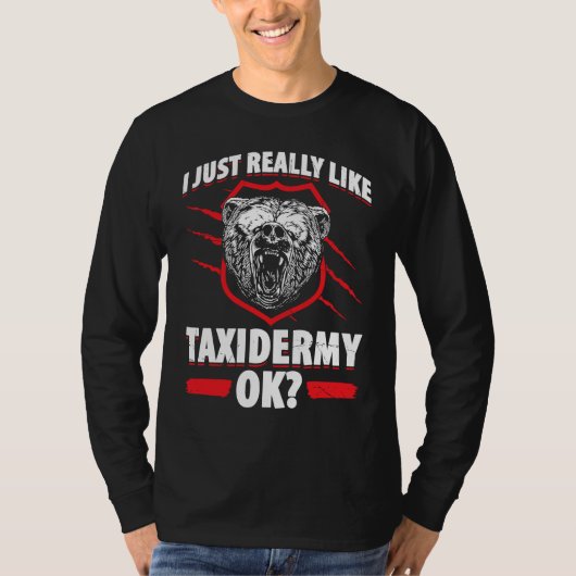 Taxidermy For Taxidermist Drying Hunter Animal Mou T-shirt (Voorkant)
