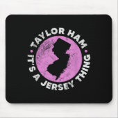 Taylor Ham It's A Jersey Thing New Jersey Rk Roll  Muismat (Voorkant)