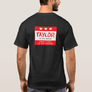 Taylor Is Mijn Naam Gepersonaliseerde Nickname Aan T-shirt