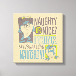 TAZ™- Naughty of Nice? Canvas Afdruk
