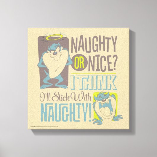 TAZ™- Naughty of Nice? Canvas Afdruk (Voorkant)