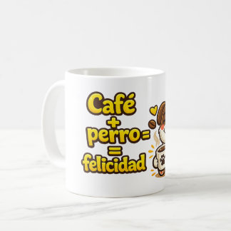 Taza Café + Perro = Felicidad Koffiemok